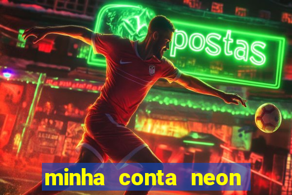 minha conta neon foi bloqueada